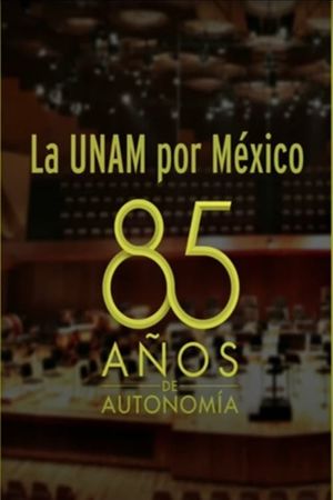 La UNAM por México: 85 Años de Autonomía Universitaria's poster