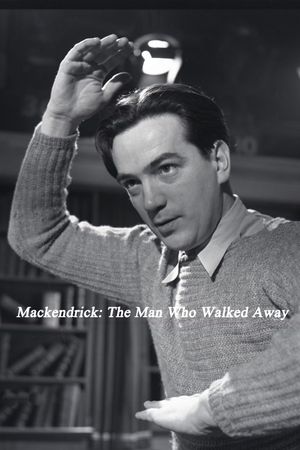 Mackendrick: The Man Who Walked Away's poster
