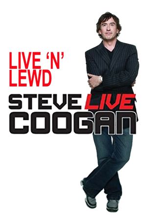 Steve Coogan: Live 'n' Lewd's poster