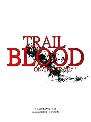 Trail of Blood on the Trail's poster