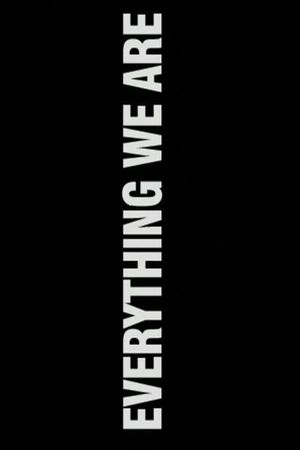 Everything We Are's poster