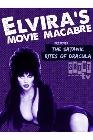 Elvira's Movie Macabre: The Satanic Rites Of Dracula's poster