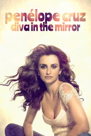 Penélope Cruz: Diva in the Mirror's poster