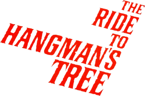 The Ride to Hangman's Tree's poster