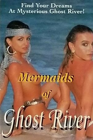 Mermaids of Ghost River's poster