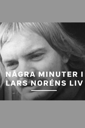 Några minuter i Lars Noréns liv's poster image