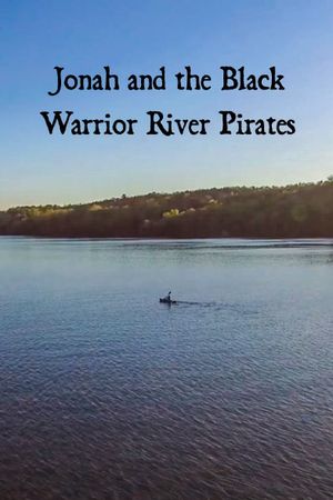 Jonah and the Black Warrior River Pirates's poster