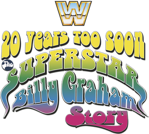 WWE: 20 Years Too Soon - The Superstar Billy Graham Story's poster