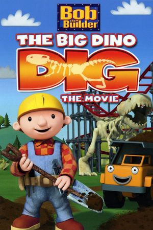 Bob the Builder: Big Dino Dig's poster