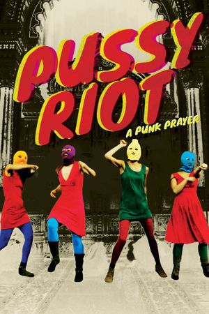 Pussy Riot - A Punk Prayer's poster