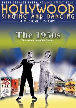 Hollywood Singing and Dancing: A Musical History - The 1950s: The Golden Era of the Musical's poster