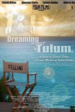 Dreaming About Tulum: A Tribute to Federico Fellini's poster