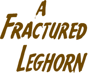 A Fractured Leghorn's poster