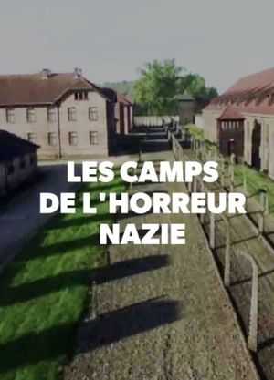 Les Camps de l'Horreur Nazie's poster