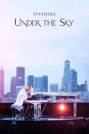 Yoshiki: Under the Sky's poster