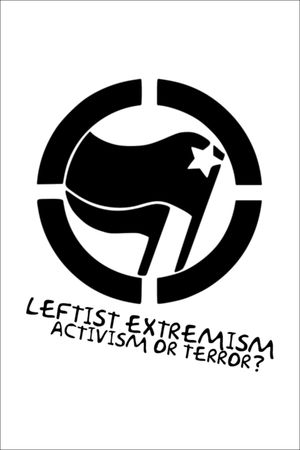 Leftist Extremism: Activism or Terror?'s poster