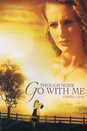 Though None Go with Me's poster
