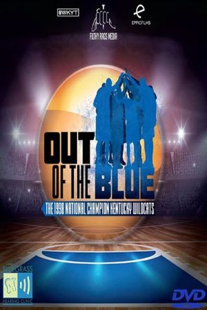 Out of the Blue: The 1998 National Champion Kentucky Wildcats's poster