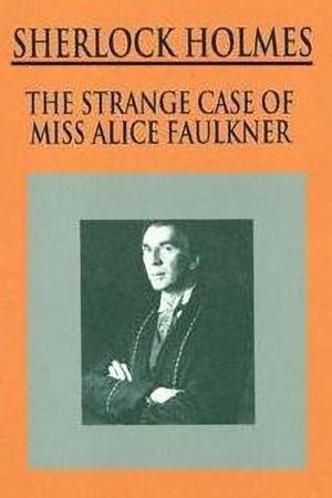 Sherlock Holmes: The Strange Case of Alice Faulkner's poster