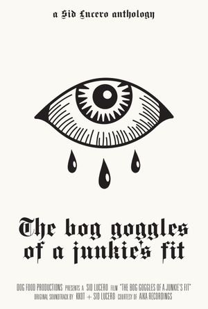 The bog goggles of a junkie's fit's poster