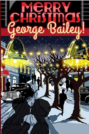 Merry Christmas, George Bailey!'s poster