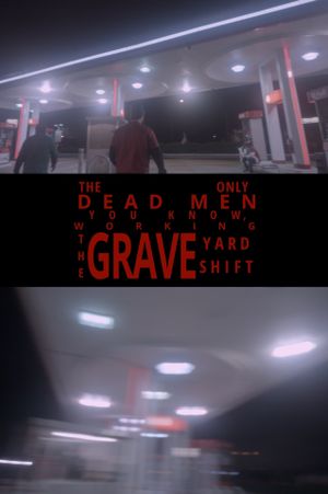 The Only Dead Men You Know, Working The Graveyard Shift's poster