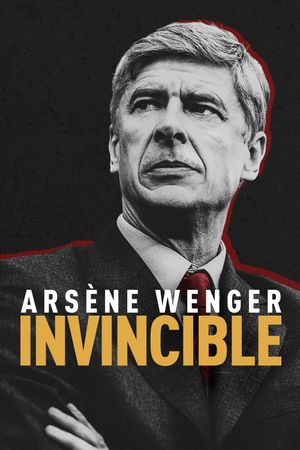 Arsène Wenger: Invincible's poster