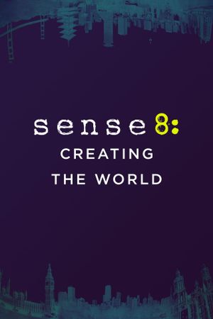 Sense8: Creating the World's poster
