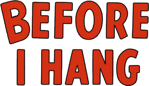 Before I Hang's poster
