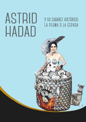 Astrid Hadad Y Su Cabaret Histórico: La Pluma O La Espada's poster