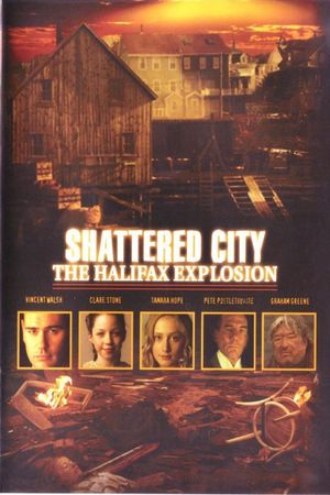 Shattered City: The Halifax Explosion's poster