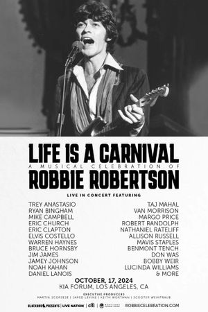Life Is a Carnival: A Musical Celebration of Robbie Robertson's poster