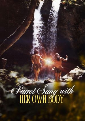 The Parrot Sings with Her Whole Body's poster