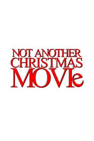 Not Another Christmas Movie's poster