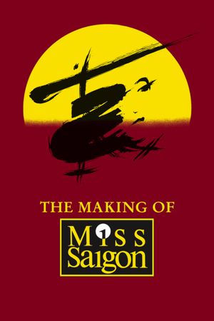 The Heat Is On: The Making of Miss Saigon's poster image