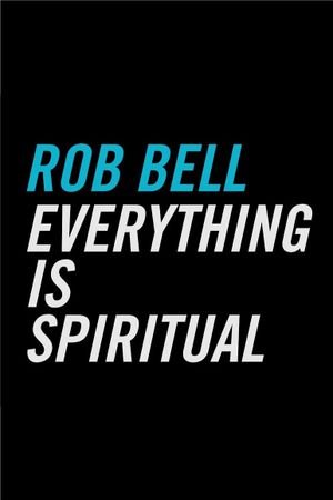 Everything Is Spiritual (2016 Tour Film)'s poster