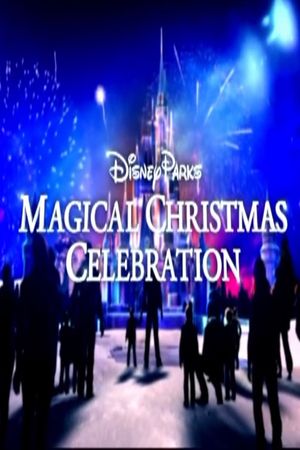 Disney Parks Magical Christmas Celebration's poster