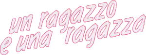 Un ragazzo e una ragazza's poster