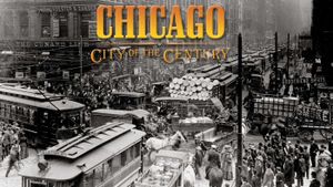 Chicago: City of the Century - Part 3: Battle for Chicago's poster