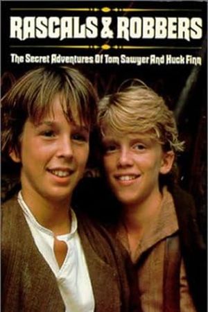 Rascals and Robbers: The Secret Adventures of Tom Sawyer and Huck Finn's poster