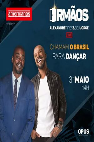 Irmãos - Seu Jorge & Alexandre Pires's poster