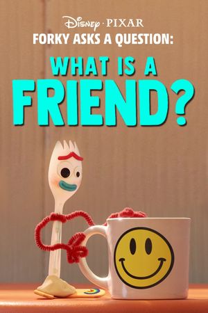 Forky Asks a Question: What Is a Friend?'s poster