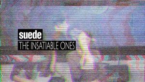 Suede: The Insatiable Ones's poster