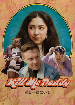 Kill Me Daddy's poster