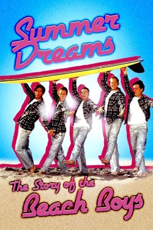 Summer Dreams: The Story of the Beach Boys's poster