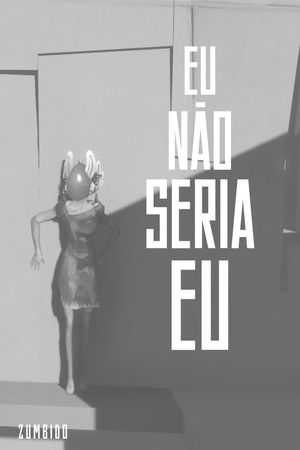 Eu não seria eu's poster