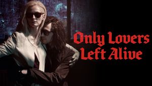 Only Lovers Left Alive's poster