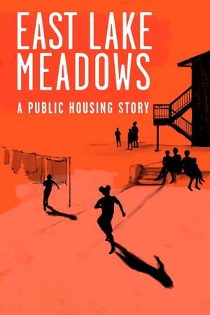 East Lake Meadows: A Public Housing Story's poster