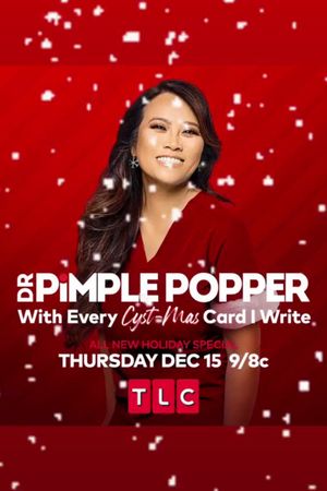 Dr. Pimple Popper: With Every Cyst-mas Card I Write's poster