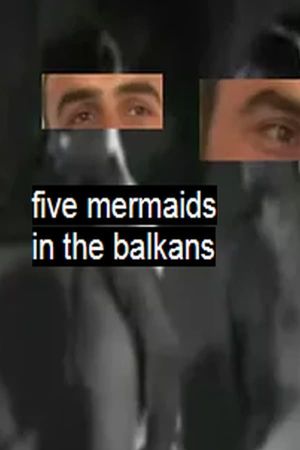 Five Mermaids in the Balkans's poster